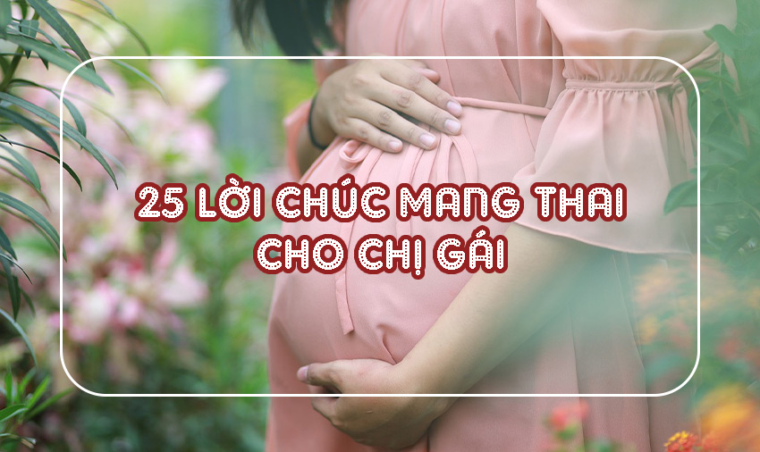 25 lời chúc mừng mang thai cho chị gái
